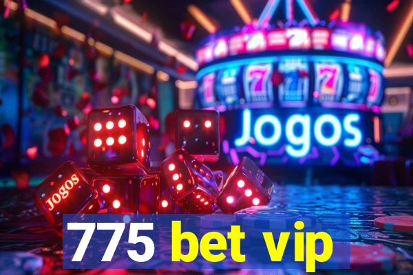 775 bet vip